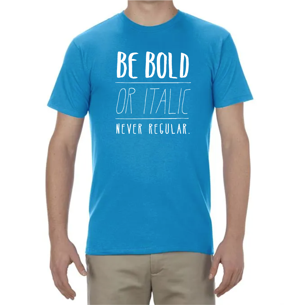 Blue Be Bold T-shirt